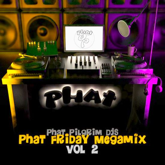 Phat Friday Megamix Vol.2 by Damn Right, a9ent0ran9e and Will MD